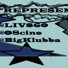 "Represent" LIV, Big Klubb, O Scino