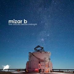 Mizar B - Five Minutes Before Midnight (Original Mix)