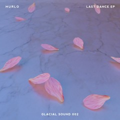 Murlo - Last Dance E.P