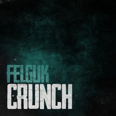 Felguk - Crunch