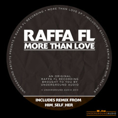 Raffa FL - More than love - Him_Self_Her Remix *Underground Audio*