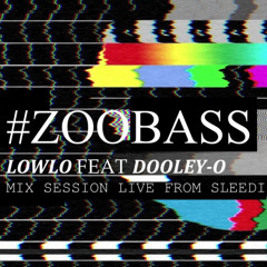 #ZOOBASS MIX 1 // LOWLO Feat DOOLEY-O