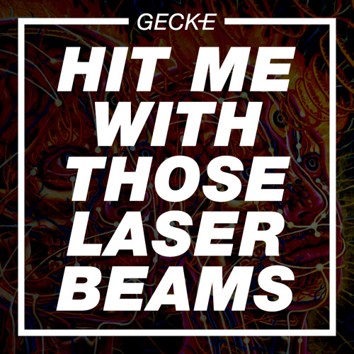 Geck-e - Hit Me With Those Laser Beams Artworks-000063097419-0239pt-t500x500