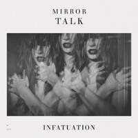 Mirror Talk - Too Late To Start