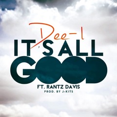 Dee-1 - It's All Good (feat. Rantz Davis)