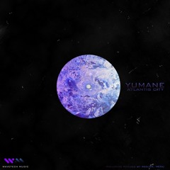 Yumane - Atlantis City (Reelow Remix) // Wavetech Music - Snippet