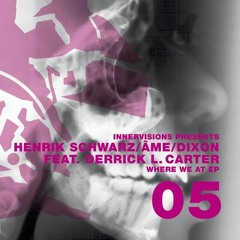 Henrik Schwarz & Ame & Dixon feat. Derrick L. Carter - Where We At Version 1