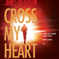 Cross My Heart by James Patterson, Read by Michael Boatman and Tom Wopat - Audiobook Excerpt