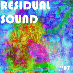 RESIDUAL SOUND //07