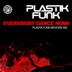 Plastik Funk - Everybody Dance Now! (Plastik Funk Rework Mix)