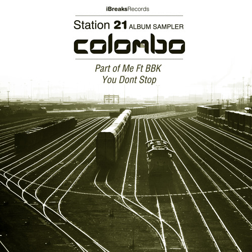 Colombo Ft. BBK - Part Of Me  (Album Sampler) iBreaks(Release Date 10/12/13)