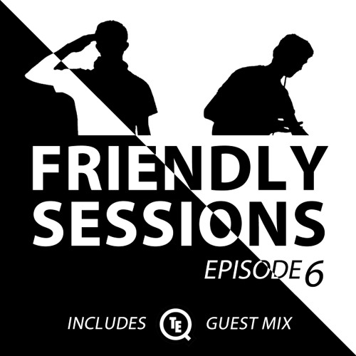 2F Friendly Sessions, Ep. 6 (Includes Teqq Guest Mix)