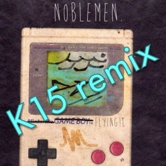Noblemen - Flying (K15 Remix Instrumental)