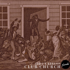 Add-2 x Khrysis - Club Church