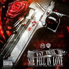 Fat Trel - She Fell In Love