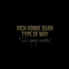 Rich Homie Quan - Type of Way (TwoGuyz Remix)