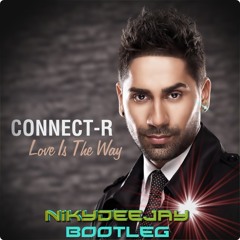 Connect R-Love Is The Way (NikyDeejay Bootleg)2013