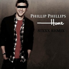 Phillip Phillips - Home (Sixxx Remix)