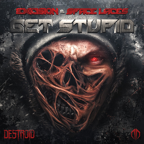 Excision & Space Laces - Destroid 11 Get Stupid