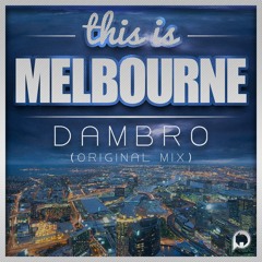Dambro - Welcome To Melbourne (Original Mix)