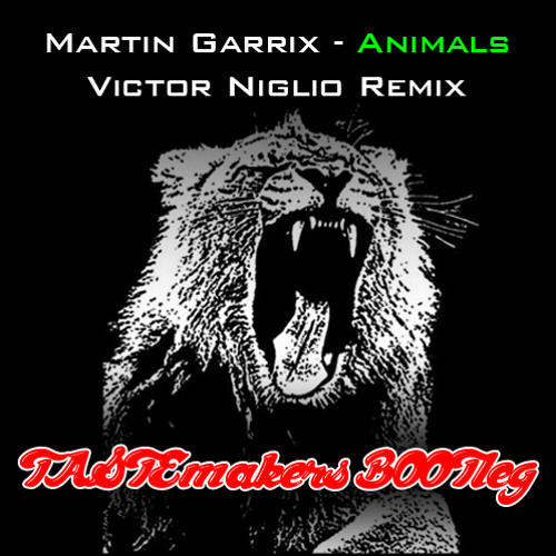 Stream Martin Garrix Animals (Victor Niglio Vs The TASTEmakers Bootleg) by  TASTEmakers | Listen online for free on SoundCloud