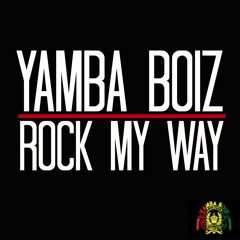 Yamba Boiz - Rock My Way **ON ITUNES & PLAY STORE**