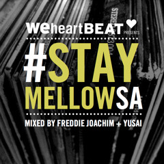 #Stay Mellow SA Mixed By Freddie Joachim + Yusai