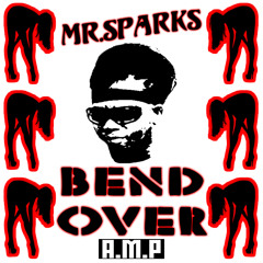 MR.SPARKS - BEND OVER