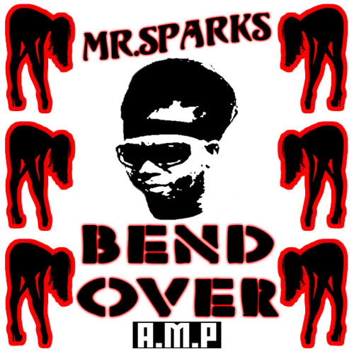 MR.SPARKS - BEND OVER