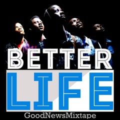 Better Life - The T412 #GNM