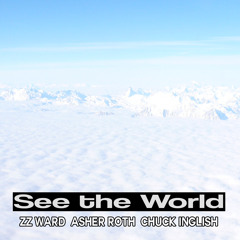 See The World Remix (feat. Asher Roth, Chuck Inglish, & ZZ Ward)