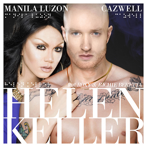 Cazwell & Manila Luzon feat. Roxy and Richie Beretta "Helen Keller" (Original Mix)