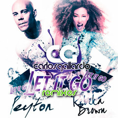 Carlos Gallardo & Peyton Ft Rebeka Brown - Let It Go (Chris Daniel & Fabrizio Czubara Rmx)