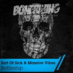Sort Of Sick & Massive Vibes - Battleship (Original Mix) [PREVIEW] OUT NOW!
