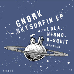 Gnork - Skysurfin' (Lola Remix)