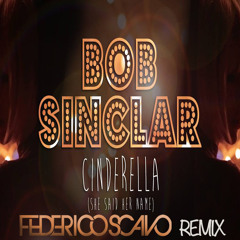 Bob Sinclar "Cinderella" Federico Scavo Remix