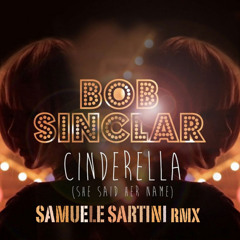 BOB SINCLAR "Cinderella" (SAMUELE SARTINI Remix) *OUT NOW*