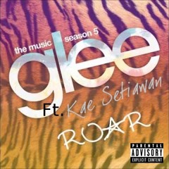 Roar - Glee Ft. Kae Setiawan (OFFICIAL COVER) #katyperry