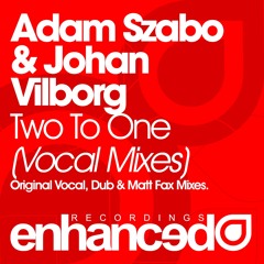 Adam Szabo & Johan Vilborg feat. Johnny Norberg - Two To One (Original Vocal Mix) [OUT NOW]