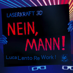 Laserkraft 3D "Nein, Mann!" (Luca Lento Edit) [Free Download]
