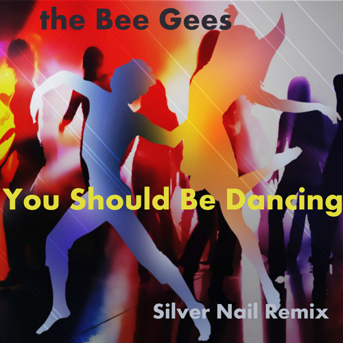the Bee Gees - You Should Be Dancing (Silver Nail Remix vox)