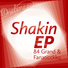 84 Grand & Fanaticckkq - Shakin feat. Sascha Peter