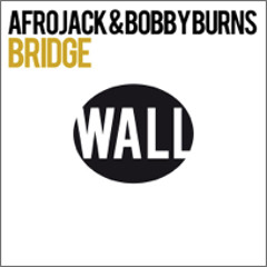 Afrojack & Bobby Burns - Bridge - Original Mix