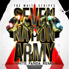 Seven Nation Army (White Panda Remix No Intro)
