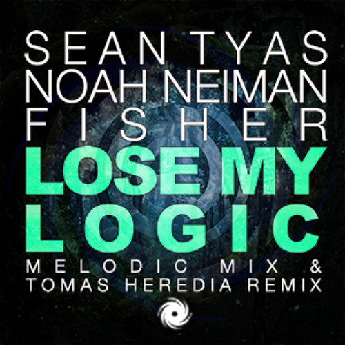 Sean Tyas & Noah Neiman with Fisher - Lose My Logic (Tomas Heredia Remix)