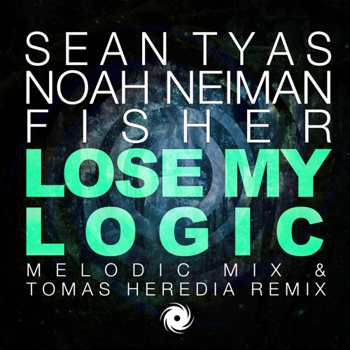 Sean Tyas & Noah Neiman  w/ Fisher - Lose My Logic (Melodic Mix)