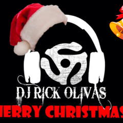 CHRISTMAS MIXX  By Dj Rick Olivas