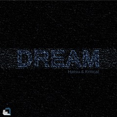 Hatsu, Kritical - Dream (Unluck Remix)