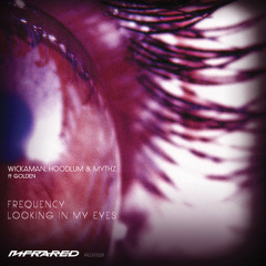 Looking in my eyes - Mythz Wickaman & Hoodlum Feat. Golden