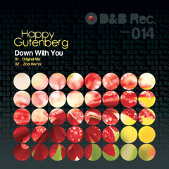 Happy Gutenberg - Down With You (ZooL Remix) - OUT 2013/12/30 on Beatport